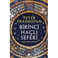 Birinci Haçlı Seferi - Doğunun Çağrısı - Peter Frankopan - Pegasus Yayınları