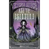 Victoria Stitch: Asi ve Işıltılı - Harriet Muncaster - Epsilon Yayınevi