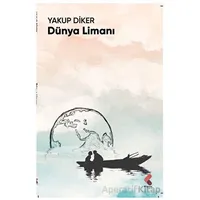 Dünya Limanı - Yakup Diker - Klaros Yayınları