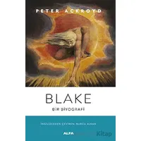 Blake - Bir Biyografi - Peter Ackroyd - Alfa Yayınları