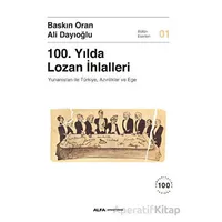 100. Yılda Lozan İhlalleri - Baskın Oran - Alfa Yayınları
