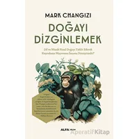 Doğayı Dizginlemek - Mark Changizi - Alfa Yayınları