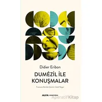Dumezil İle Konuşmalar - Didier Eribon - Alfa Yayınları