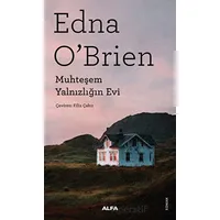 Muhteşem Yalnızlığın Evi - Edna OBrien - Alfa Yayınları