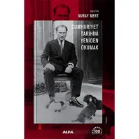 Cumhuriyet Tarihini Yeniden Okumak - Kolektif - Alfa Yayınları