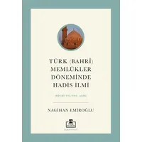 Türk (Bahri) Memlükler Döneminde Hadis İlmi - Nagihan Emiroğlu - Timaş Akademi