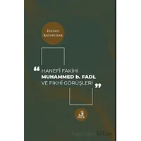 Hanefi Fakihi Muhammed b. Fadl ve Fıkhi Görüşleri - Hasan Kayapınar - Fecr Yayınları