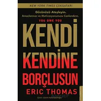 Kendi Kendine Borçlusun - Eric Thomas - Destek Yayınları