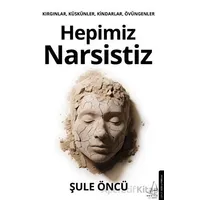 Hepimiz Narsistiz - Şule Öncü - Destek Yayınları