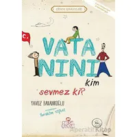 Vatanını Kim Sevmez ki? - Yavuz Bahadıroğlu - Nesil Çocuk Yayınları