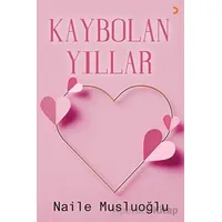 Kaybolan Yıllar - Naile Musluoğlu - Cinius Yayınları