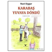 Karabaş Yuvaya Döndü - Nuri Uygur - Günce Yayınları