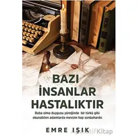 Bazı İnsanlar Hastalıktır - Emre Işık - Cinius Yayınları