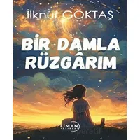 Bir Damla Rüzgarım - İlknur Göktaş - Liman Yayınevi