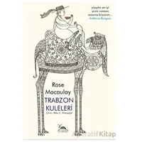 Trabzon Kuleleri - Rose Macaulay - Sarmal Kitabevi