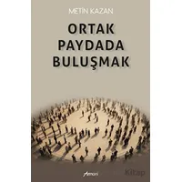 Ortak Paydada Buluşmak - Metin Kazancı - Armoni Yayıncılık