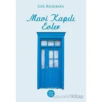 Mavi Kapılı Evler - Gül Kılıçkaya - Elpis Yayınları
