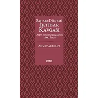 Sahabe Dönemi İktidar Kavgası - Ahmet Akbulut - Otto Yayınları