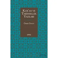 Kur’an ve Tarihsellik Yazıları - Ömer Özsoy - Otto Yayınları