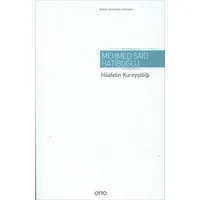 Hilafetin Kureyşliliği - Mehmed Said Hatiboğlu - Otto Yayınları