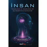 İnsan Tasarlanan Mı Tasarlayan Mı? - Uğur Cumaoğlu - Ahenk Kitap