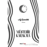 Ay Karanlıktı - Müştehir Karakaya - Ahenk Kitap