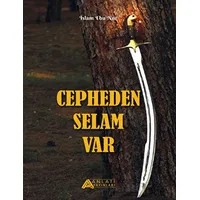Cepheden Selam Var - İslam Ebu Nur - Anlatı Yayınları