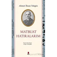 Matbuat Hatıralarım - Bengü Vahapoğlu - Kapı Yayınları