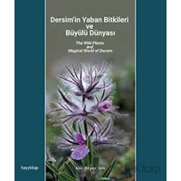 Dersim’in Yaban Bitkileri ve Büyülü Dünyası - Ali Tiyar Gök - Hayykitap