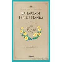 Baharzade Feride Hanım - Mustafa Özkat - İdeal Kültür Yayıncılık