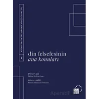 Din Felsefesinin Ana Konuları Cilt 1 - Kolektif - Küre Yayınları