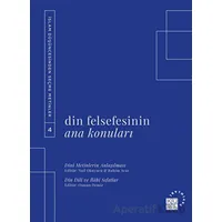 Din Felsefesinin Ana Konuları Cilt 4 - Kolektif - Küre Yayınları