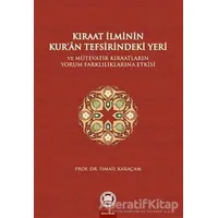 Kıraat İlminin Kur’an Tefsirindeki Yeri ve Mütevatir Kıraatların Yorum Farklılıklarına Etkisi
