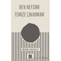 Ben Nefsimi Temize Çıkarmam - İmam Gazali - Nesil Yayınları