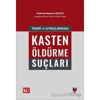 Teori ve Uygulamada Kasten Öldürme Suçları - Mehmet Beyhan Seçkin - Adalet Yayınevi