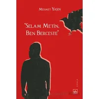 “Selam Metin, Ben Berceste” - Mehmet Yaşın - İthaki Yayınları