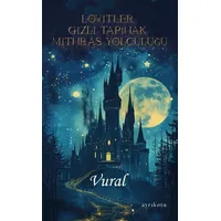 Lovitler - Gizli Tapınak Mithras Yolculuğu - Vural - Ayrıkotu Yayınları