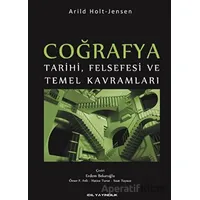 Coğrafya - Tarihi, Felsefesi ve Temel Kavramları - Arild Holt - Jensen - İdil Yayınları