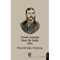 Türkler Arasında Cesur Bir İngiliz -1901- - Bracebridge Hemyng - Dorlion Yayınları