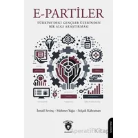 E-Partiler Türkiyedeki Gençler Üzerinden Bir Algı Araştırması - İsmail Sevinç - Dorlion Yayınları