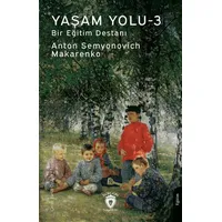 Yaşam Yolu -3 - Anton Semyonovich Makarenko - Dorlion Yayınları