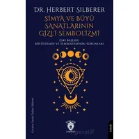 Simya ve Büyü Sanatlarının Gizli Sembolizmi - Herbert Silberer - Dorlion Yayınları
