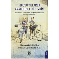1800’lü Yıllarda Anadolu’da İki Gezgin - William Lewis Sachtleben - Dorlion Yayınları