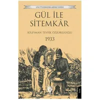 Gül ile Sitemkar 1933 - Süleyman Tevfik Özzorluoğlu - Dorlion Yayınları