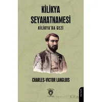 Kilikya Seyahatnamesi Kilikyada Gezi - Charles-Victor Langlois - Dorlion Yayınları