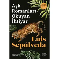 Aşk Romanları Okuyan İhtiyar - Luis Sepulveda - Everest Yayınları