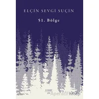 51. Bölge - Elçin Sevgi Suçin - Everest Yayınları