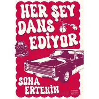 Her Şey Dans Ediyor - Sona Ertekin - Everest Yayınları