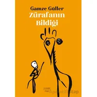 Zürafanın Bildiği - Gamze Güller - Everest Yayınları