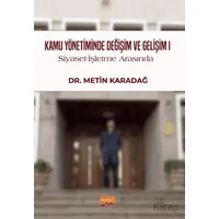 Kamu Yönetiminde Değişim ve Gelişim I / Siyaset-İşletme Arasında